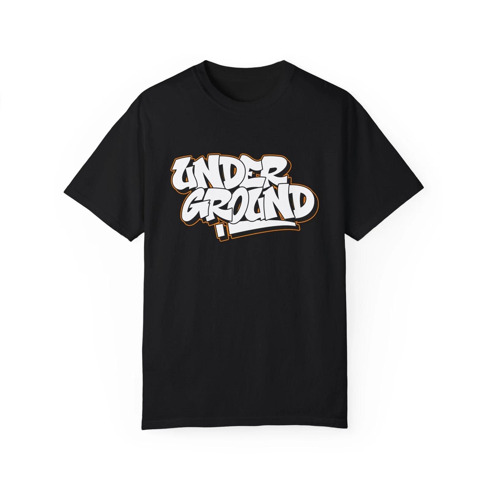 Under Ground Urban Graffiti Art Style Quote :: Unisex Garment-Dyed T-Shirt 4XL