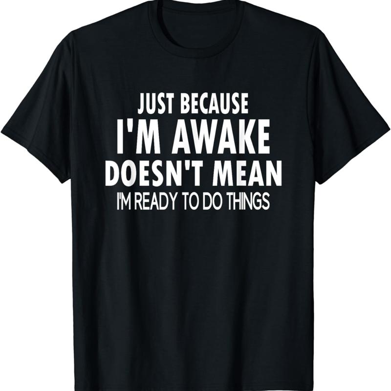Funny Just Because I m Awake shirt for Tweens and T Shirtns S разноцветный