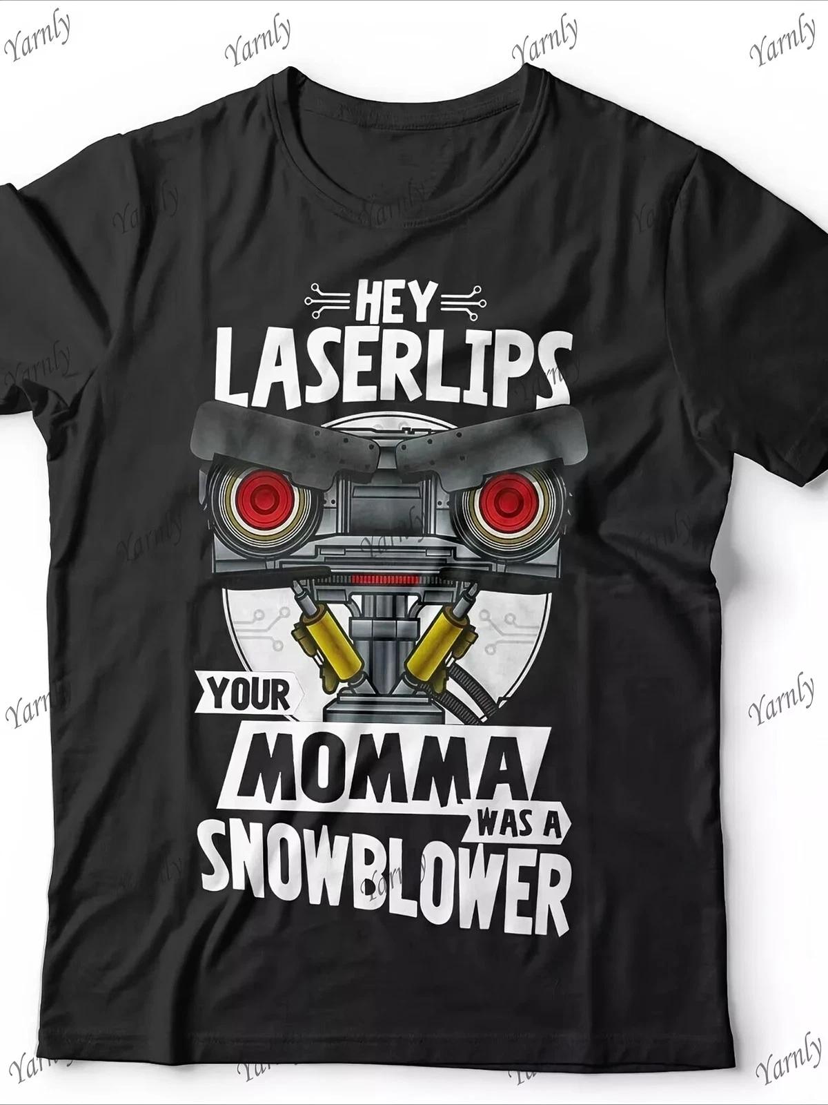 1pc Funny  Hey Laser Lips Your Momma Was a Snowblower  Robot Graphic T-Shirt - 1 S