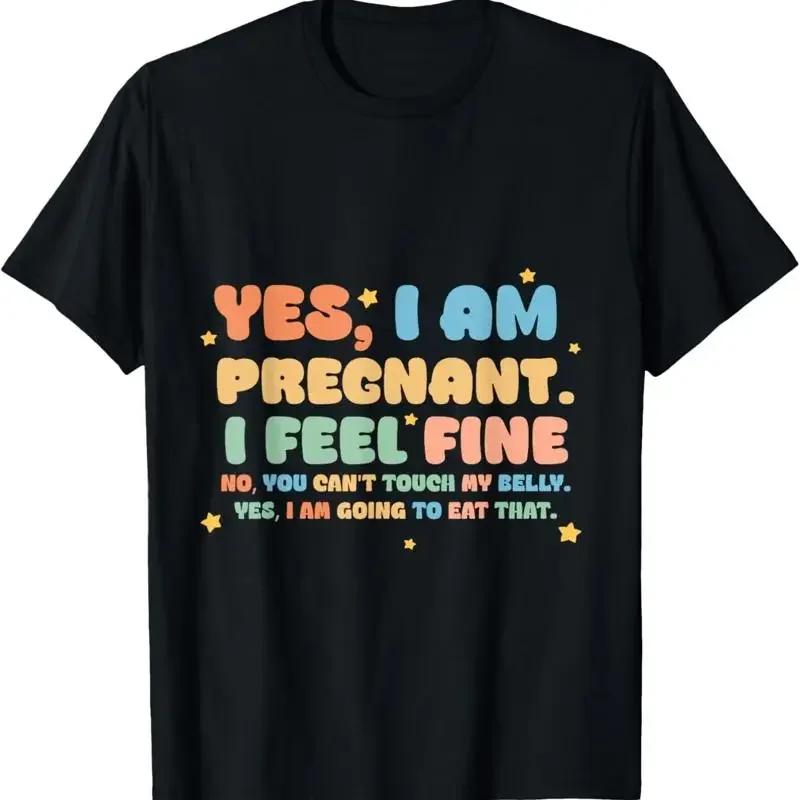 Yes Im Pregnant Dont Touch My Belly Funny Pregnancy New Mom T Shirt