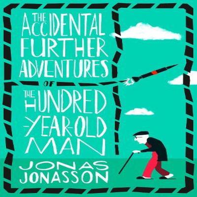 The Accidental Further Adventures of the HundredYearOld Man by Jonas Jonasson Paperback Book 9780008275570