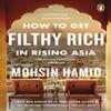 How To Get Filthy Rich In Rising Asia by Mohsin Hamid Paperback Book 9780241144671