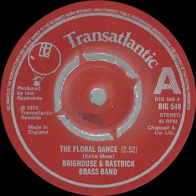 7inch Record BRIGHOUSE & RASTRICK BRASS BAND - The Floral Dance BIG548 Transatlantic R 1976 UK Military Used