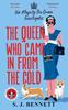 The Queen Who Came In from the Cold by S.J. Bennett Hardback Book 9781838777708