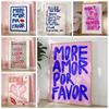 Maximalist Mai Mult Amor Por Favor Colorat Eclectic Roz Citat de Dragoste Artă de Perete Pânză Pictură Poster Pentru Camera de Zi Decor Acasă
