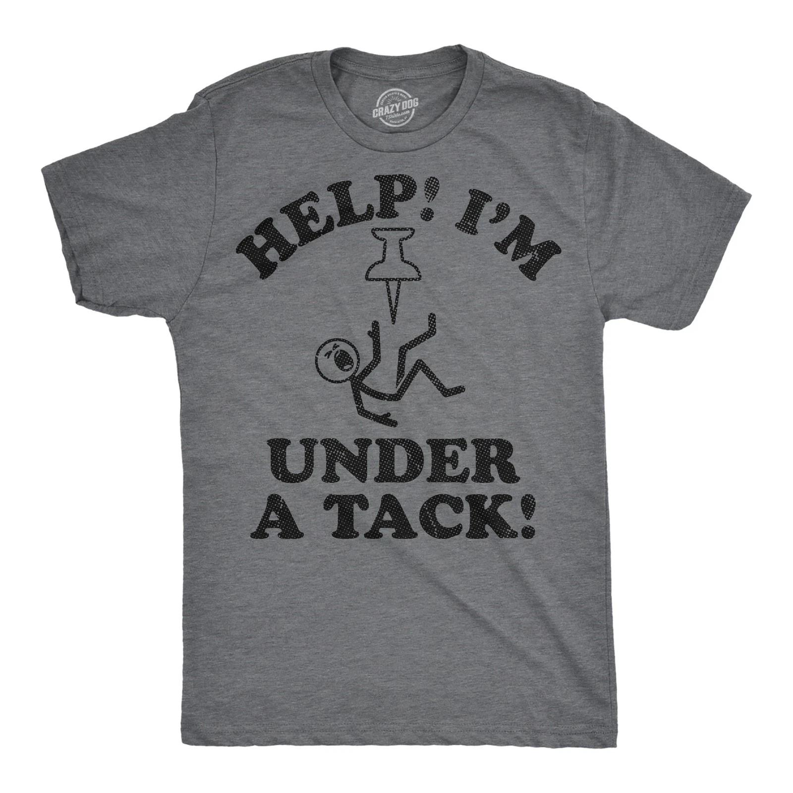 Mens Funny T Shirts Help Me Im Under A Tack Sarcastic Joke Tee For Men XXXL