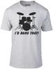 Id Bang That Men's T-Shirt - Funny T Shirt Drums Drummer Music Jazz Metal Beats