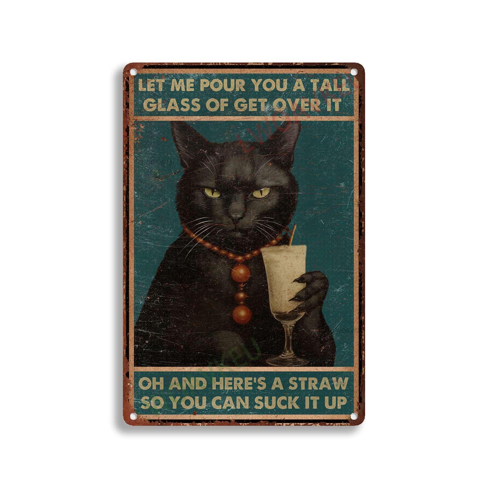 

Aluminum Funky Tin Sign Cat Let Me Pour You A Tall Glass Of Get Over It For Bar Bathroom Yard Garage 20x30cm（7.8x11.8inch）