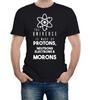 Das Universum besteht aus Protonen, Neutronen, Elektronen und Idioten Herren T-Shirt Herren Damen T-Shirts Top