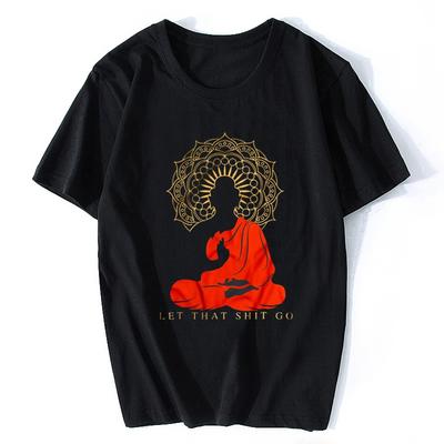 Tees Streetwear Men Funny T Shirt Let That Shit Go Buddha Version Women Tshirt  Oneck Short Sleeve Tshirt Men Clothing