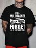 Multitasker I Can Listen Ignore And Forget All At The Same Time Printed Mens Round Neck T Shirt Casual Wear For Everyday Use Gift Idea