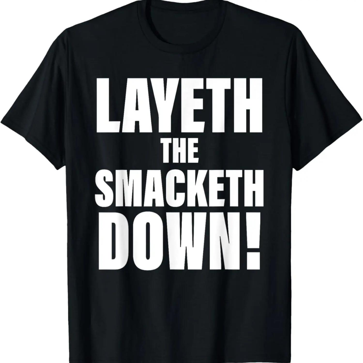 

Layeth The Smacketh Down Apparel T-Shirt S чёрный