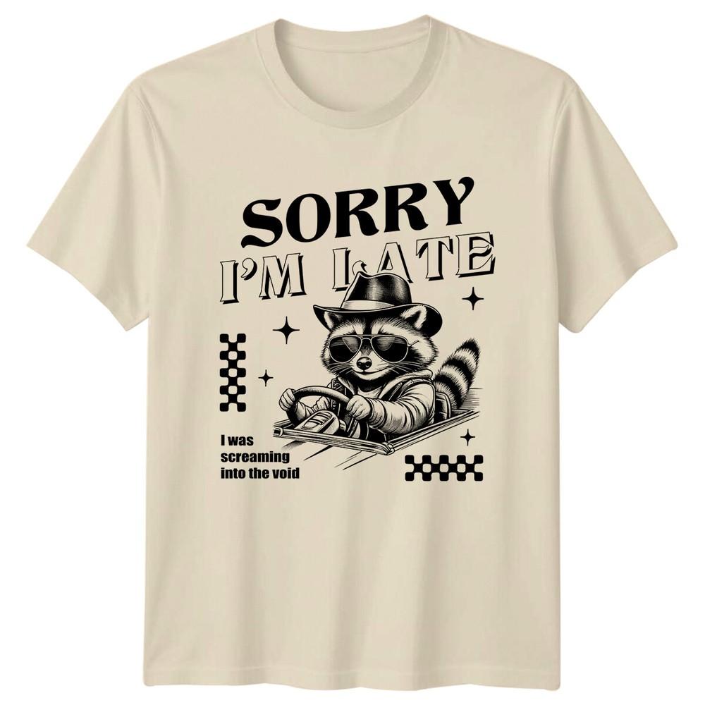 Sorry IM LATE Raccoon Driver Funny Sarcastic Graphic Novelty TShirt