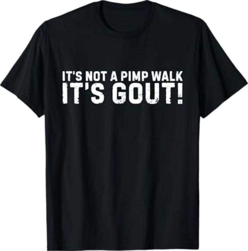 It s Not A Pimp Walk It s Gout Funny Old Man Medical Humor T-Shirt XXL