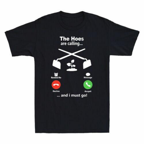 The Hoes Are Calling And I Must Go Funny Gardening Lover Gifts Men s T-Shirt New XXXXL