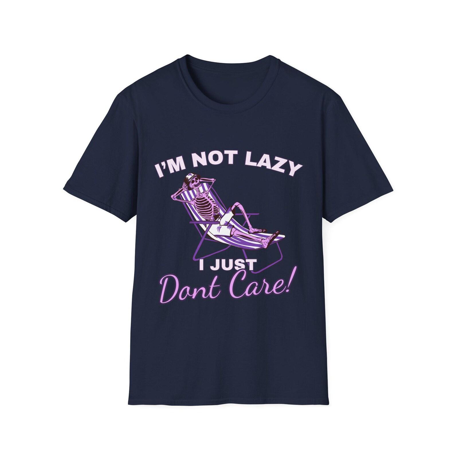 I Just Dont Care! | Lazy Day Shirt | National Lazy Day | Lazy Skeleton | Skeleton Shirt | Beach Skeleton | Unisex Tee 2XL