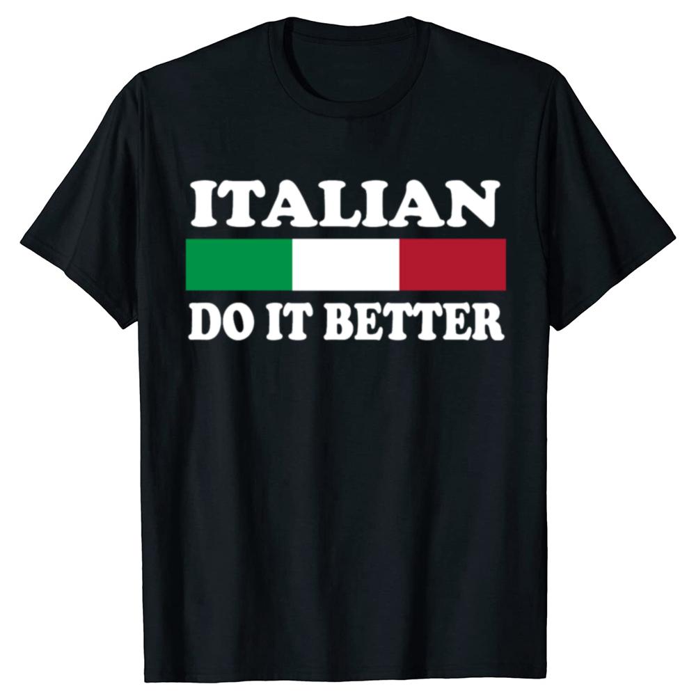 Italians Do It Better Funny T-Shirt Back Print Loose Retro Style Italy Lover T Shirt Cute Italian Food Shirt Unisex Tops Gifts
