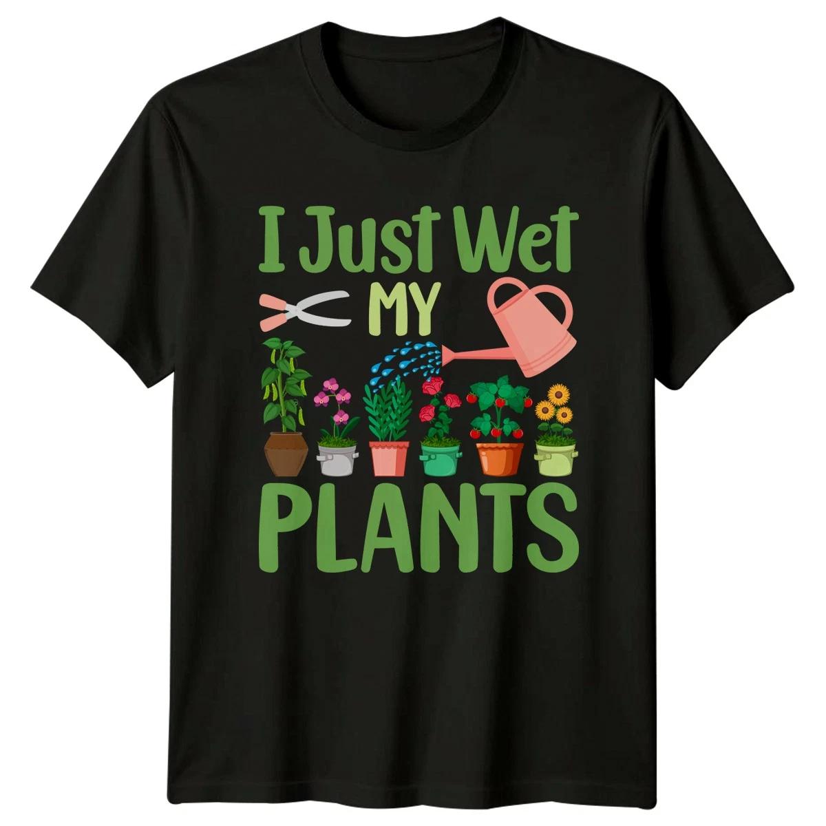 I Just Wet My Plants T-Shirt Indoor Plants Gardening Gift For Him And Her S