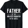 Papa Vader Van De Beste Dochter Ter Wereld Grappig Cadeau T-Shirt