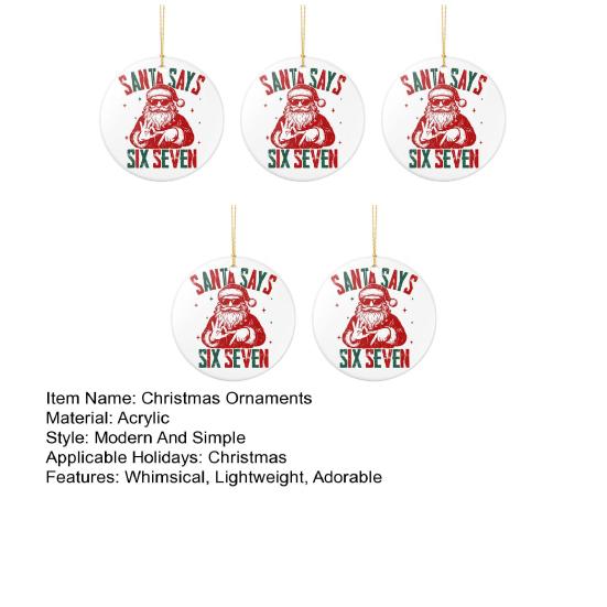 Santa Says Six Seven Ornament Acrylic Christmas Tree Decor with Unique Phrase Festive Holiday Hanging Decoration