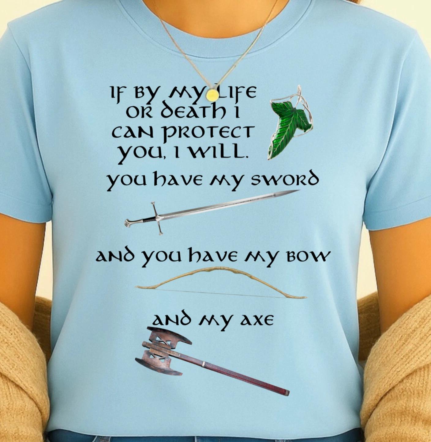 If by my life or death I can protect you I will T-Shirt | LotR Inspired Tee S