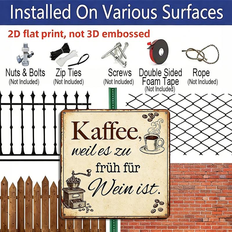 2D Flat - 1pc Funny Coffee Lover Aluminum Sign, German "Kaffee Weil Es Zu Früh Für Wein Ist" Quote Retro Metal Plaque, Vintage Coffee Bar Wall Decor