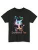 It's Fine I'm Everything Is T Shirt Tie Dye Cat