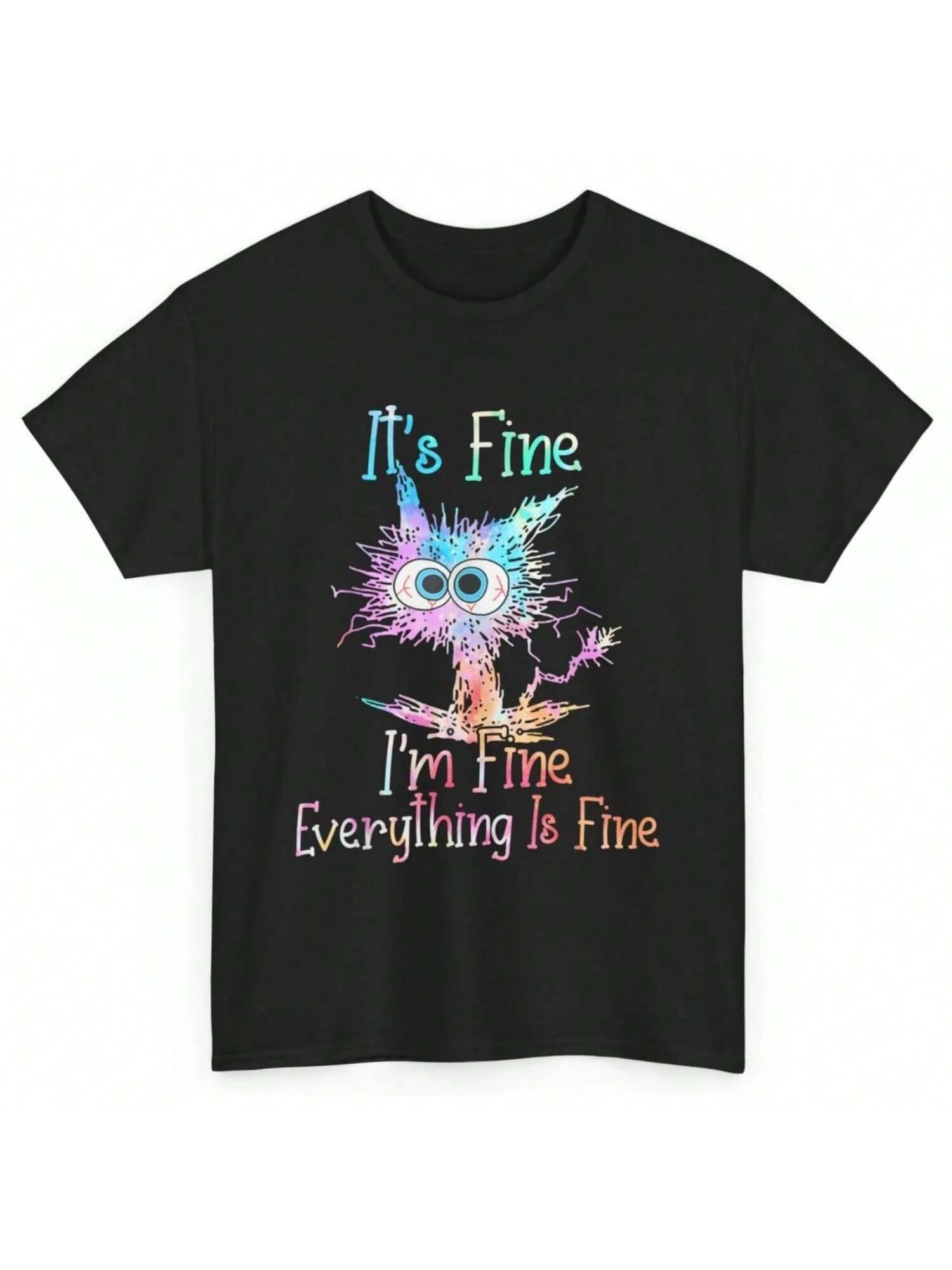 It s Fine I m Everything Is T Shirt Tie Dye Cat S разноцветный