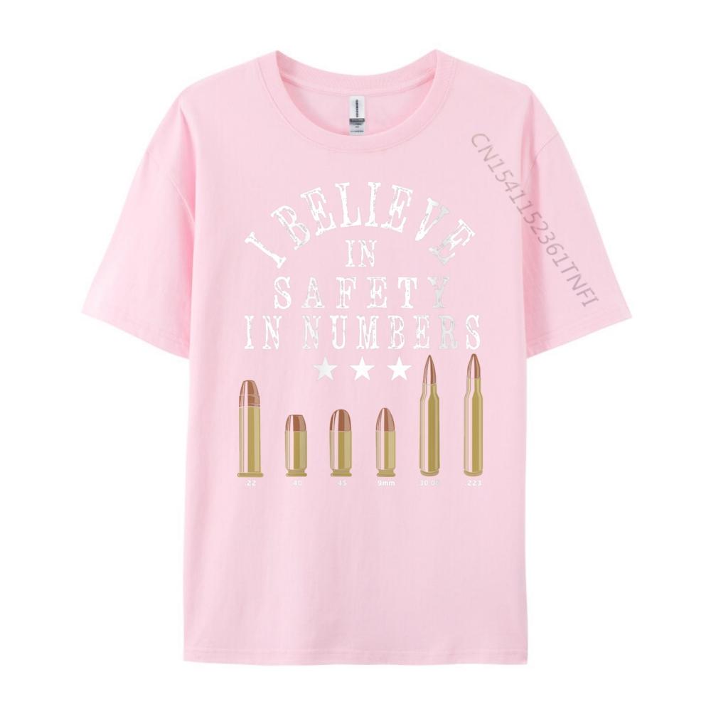 Gun Enthusiast Bullet I Believe In Safety In Numbers Graphic Shirts Men Luxury Brand Big Size Tshirt