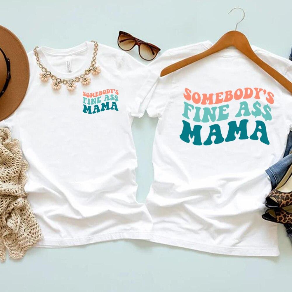 Somebodys Fine Ass Mama Shirt Retro Printed Front and Back Mama Tshirt Mom Life Tee Women Mama Funny Graphic Tee Gift for Mama