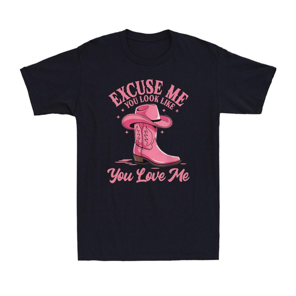 Excuse Me You Look Like You Love Me Funny Boots Western Cowboy Men s T-Shirt XXXL