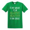 Its an allergic reaction not sarcasm rude funny sass slogan novelty t shirt top