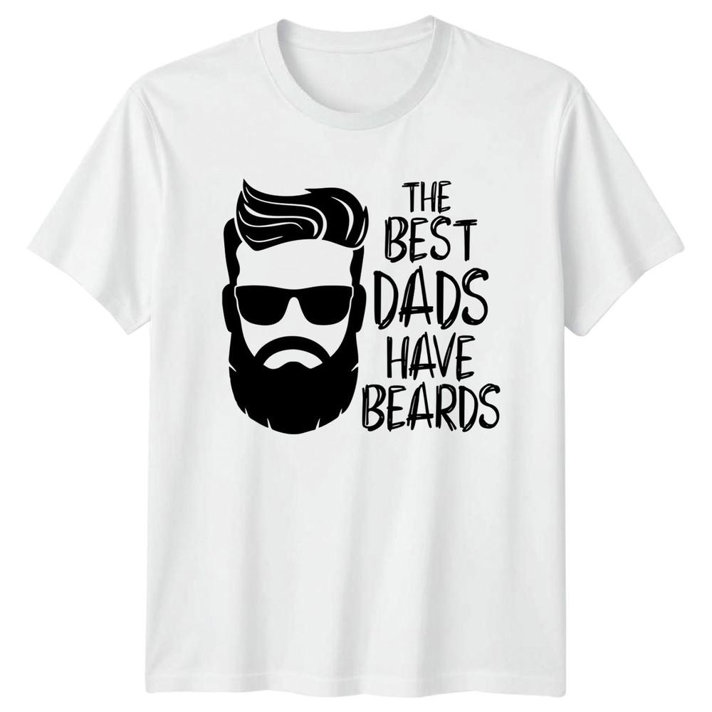 The Best Dads Have Beards Unisexs TShirt Bearded Dads Fatherhood Fathers Day S