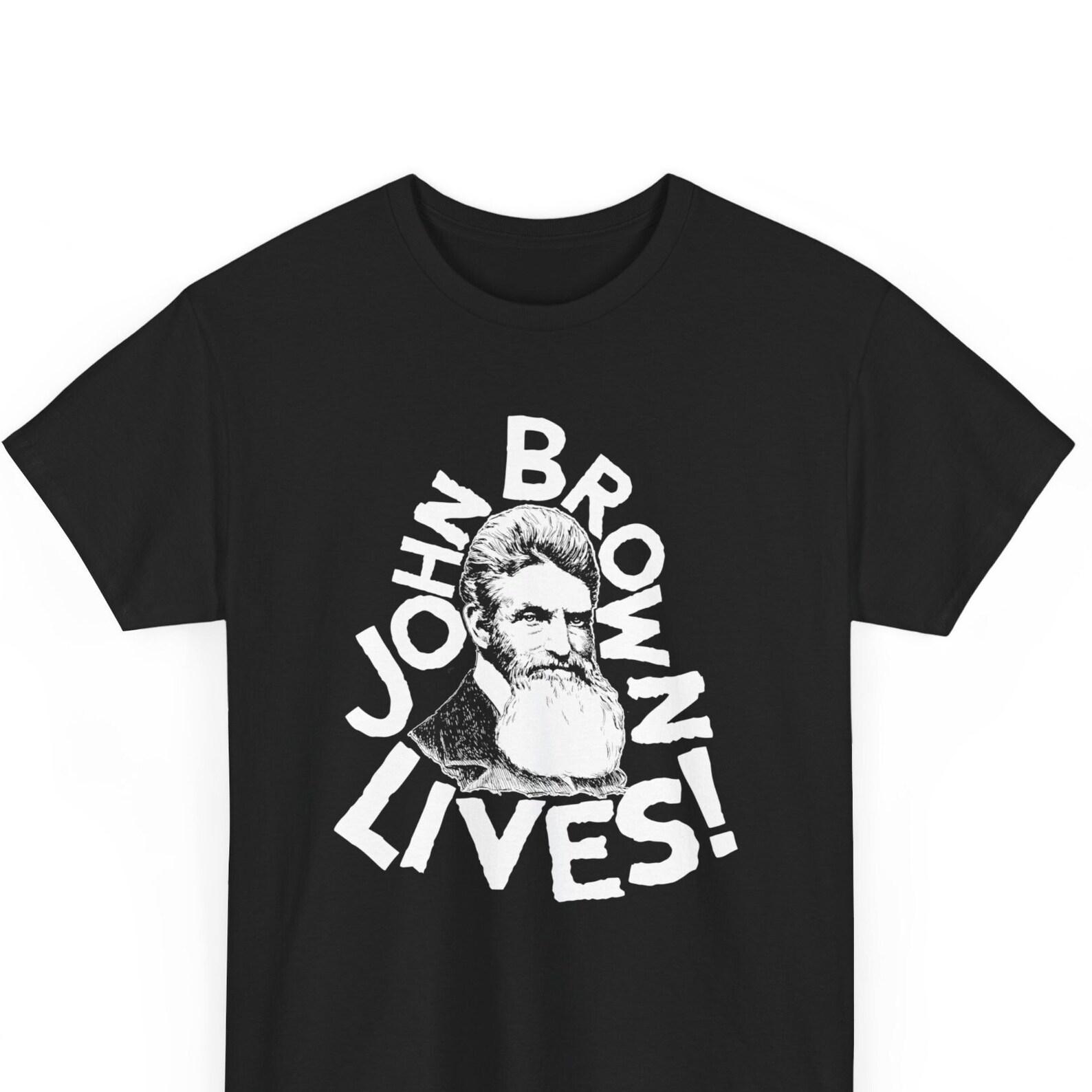 JOHN BROWN LIVES T-Shirt Abolitionist Antiracist Smash Racism Tee Leftist Socialism Anarchist M