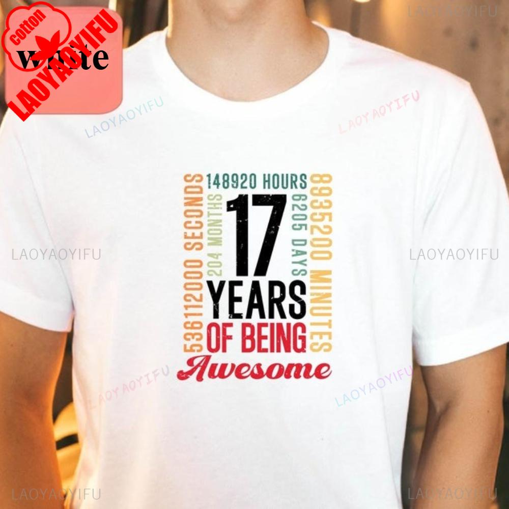 17 Years of Being Awesome Printed TShirt 17th Birthday Gift Simple Funny Tshirt Woman Man Cotton Regular Street Fashion Tee