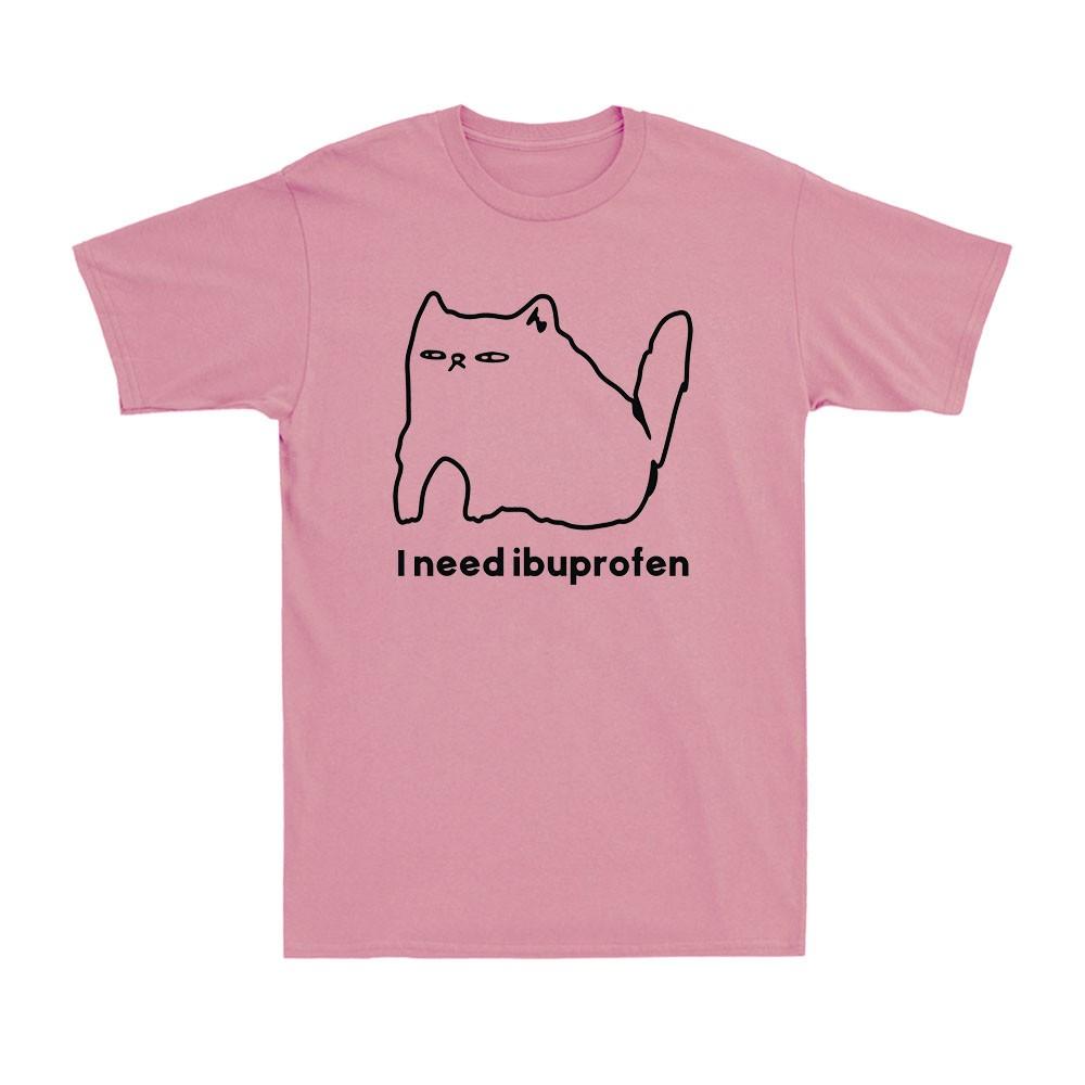 I Need Ibuprofen Silly Funny Angry Cat Meme Cat Lover Novelty Unisexs TShirt