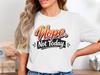 Nope Not Today Graphic T-Shirt, Sarcastic Introvert Tee