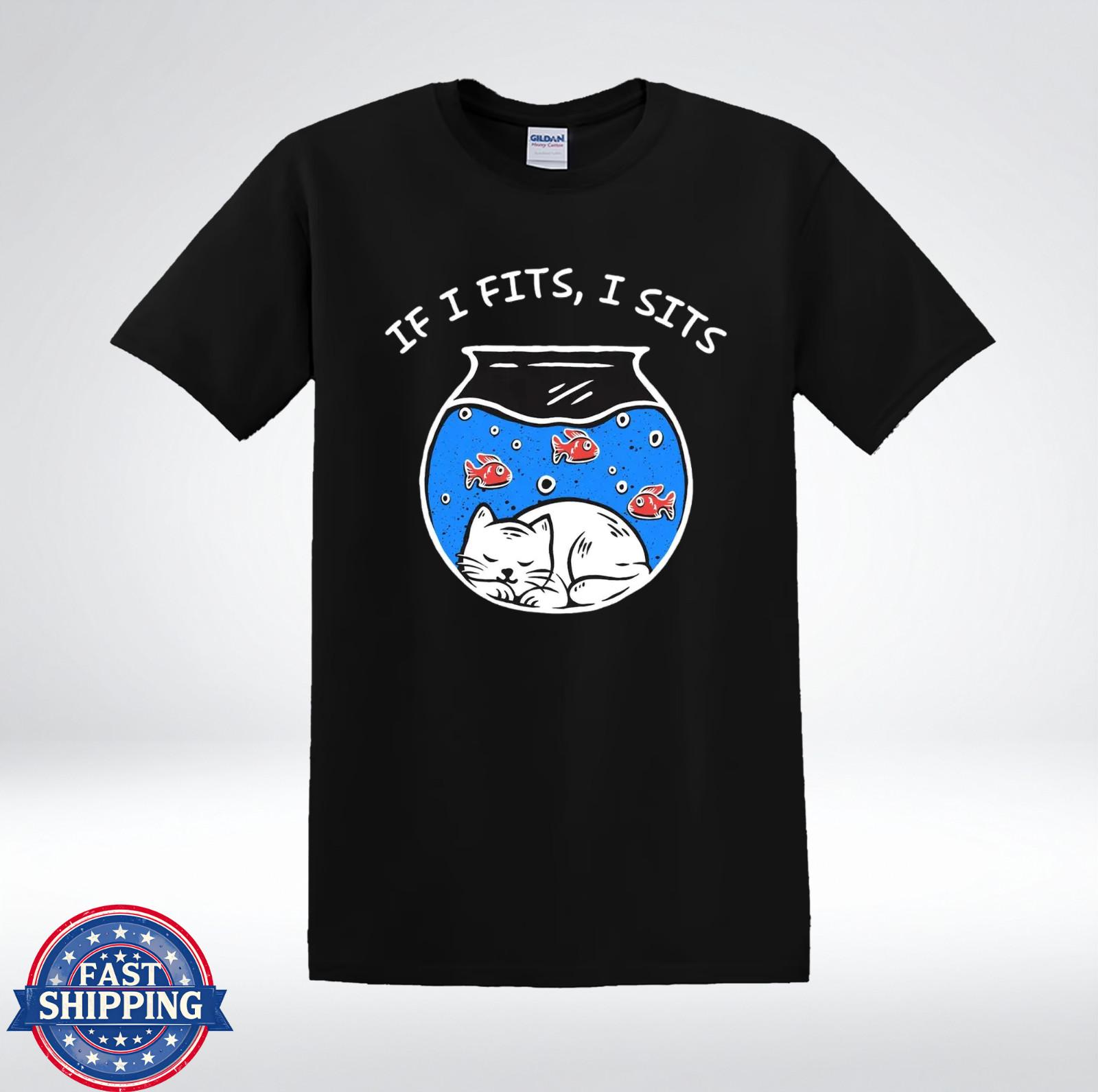 If I Fits I Sits Cat Fish Bowl Shirt Funny Cute Cat Lover T-Shirt XXL