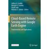 CloudBased Remote Sensing with Google Earth Engine: Fundamentals and Applications