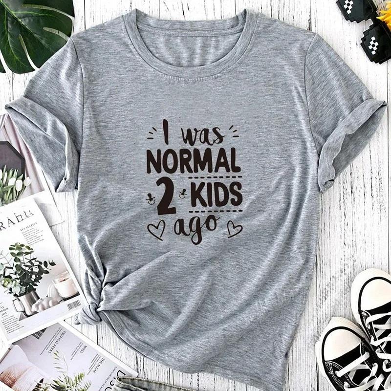 I Was Normal 2 Kids Ago Print Unisex Tshirt Short Sleeve Mom Life Tshirt Unisex Tops Tee Mothers Day Gift For Lady Clothes