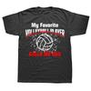 My Favorite Volleyball Player Calls Me Dad T Shirts Graphic Streetwear Short Sleeve Birthday Gifts Summer Style Tshirt Men