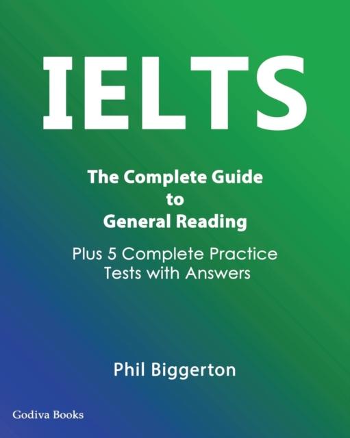 The IELTS - The Complete Guide To General Reading Book