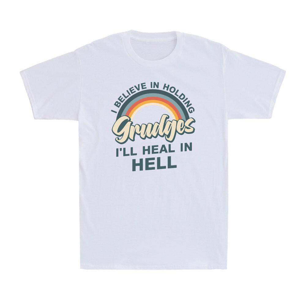 I Believe In Holding Grudges I ll Heal In Hell Rainbow Novelty Men s T-Shirt S