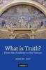 The What Is Truth? : From the Academy To the Vatican Book