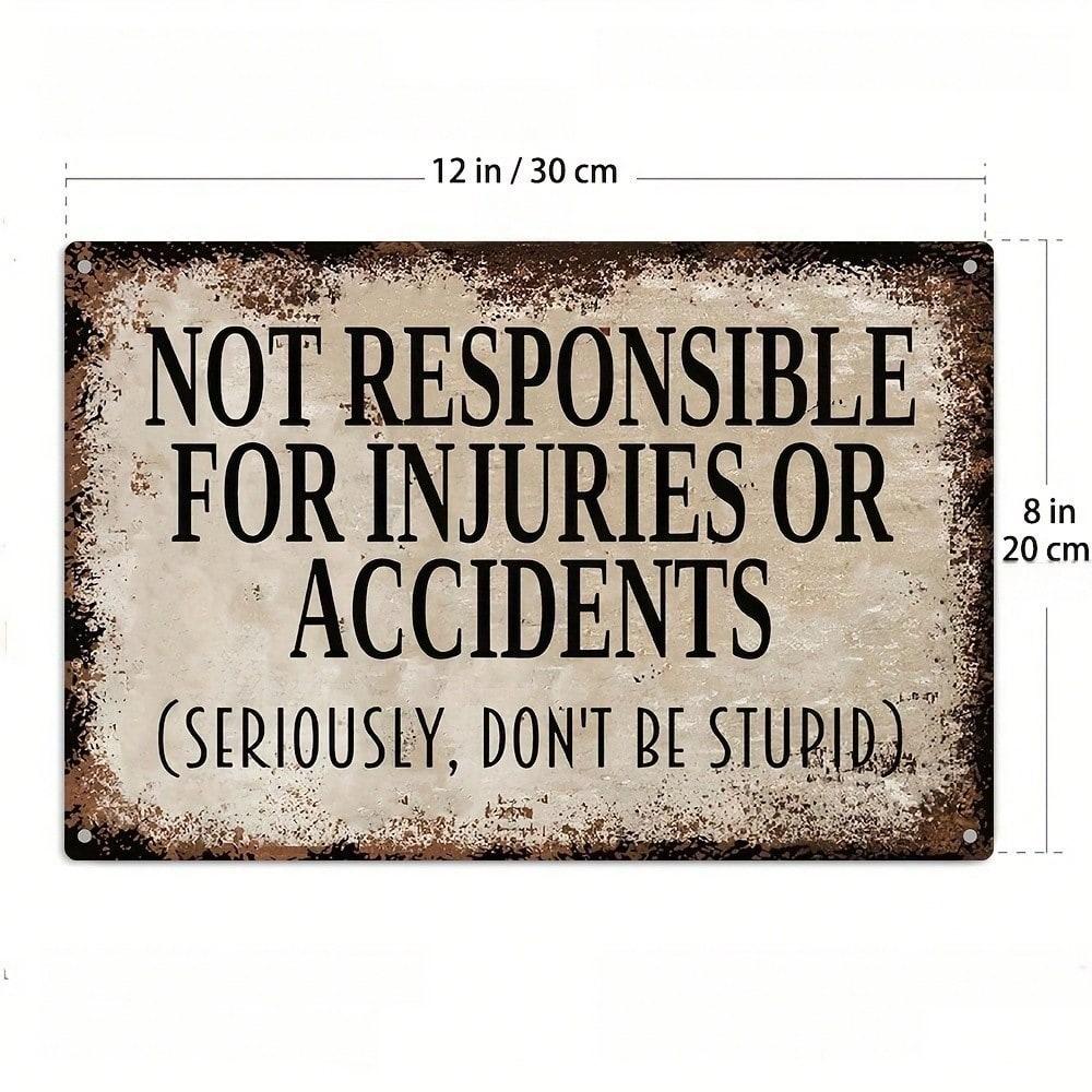 DORA Tin Sign Vintage ComedySassy Metal Sign Not Responsible for Injuries (Seriously Dont Be Stupid) Sarcastic Wall Art HomeDecor Piece