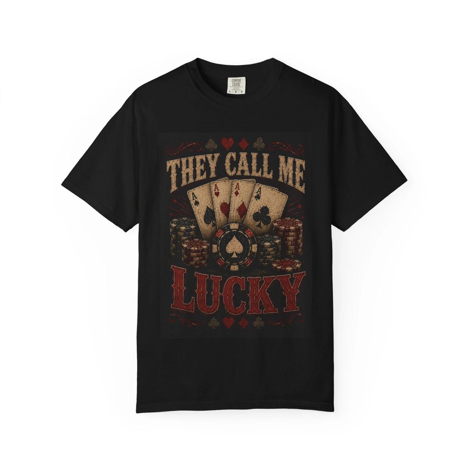 They Call Me Lucky T-Shirt | Poker Cards, Casino Chips Graphic XXXXL