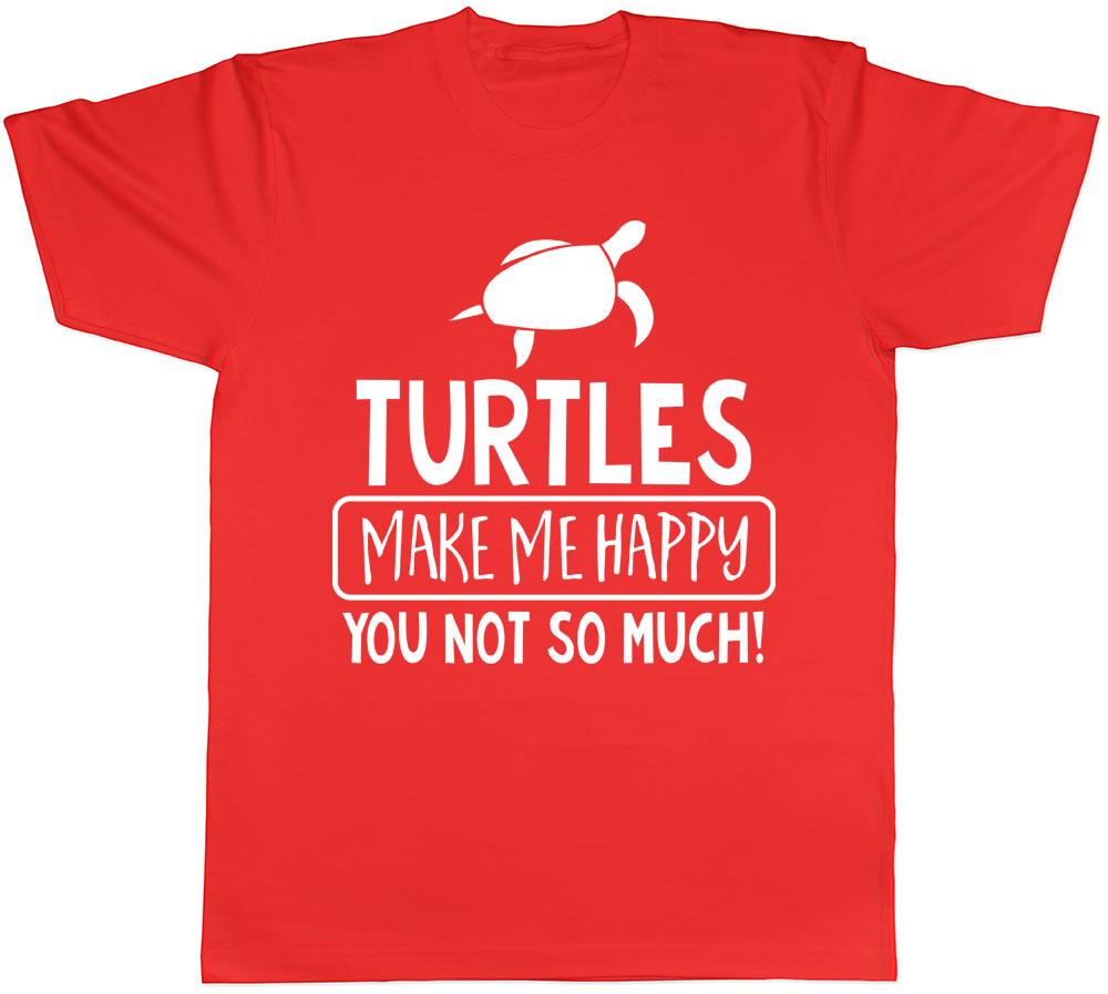 Turtles make me Happy You not so Much Unisexs Unisexs Ladies Funny TShirt S