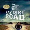 Pay Dirt Road by Samantha Jayne Allen Paperback Book 9781250882929