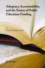 The Adequacy, Accountability, and the Future of Public Education Funding Book