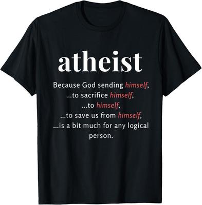 NEW LIMITED Atheism, A Bit Much Logical Funny Atheist Anti-Religion T-Shirt Tops Tee